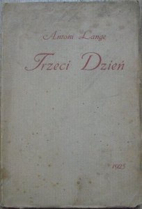 Antoni Lange • Trzeci dzień. Wiersze pisane r. 1915-1923 [1925]