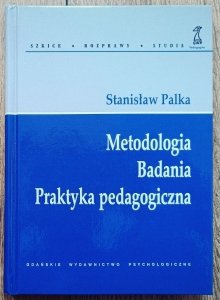 Stanisław Palka • Metodologia. Badania. Praktyka pedagogiczna