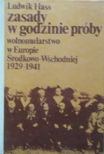 Ludwik Hass • Zasady w godzinie próby. Wolnomularstwo w Europie Środkowo-Wschodniej 1929-1941. Masoneria