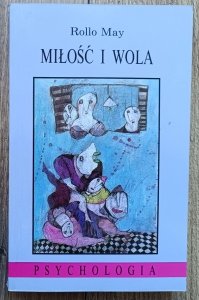 Rollo May • Miłość i wola