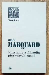Odo Marquard • Rozstanie z filozofią pierwszych zasad