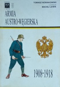 Tomasz Nowakowski • Armia Austro-Węgierska 1908 - 1918
