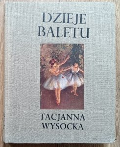 Tacjanna Wysocka • Dzieje baletu