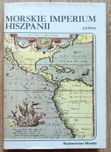 J.H. Parry • Morskie imperium Hiszpanii