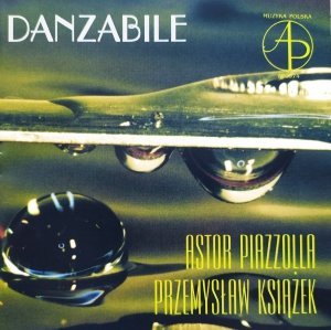 Astor Piazzolla, Przemysław Książek • Danzabile • CD