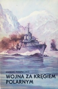 Andrzej Perepeczko • Wojna za kręgiem polarnym