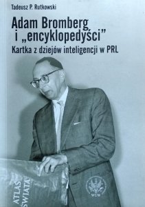 Tadeusz P. Rutkowski • Adam Bromberg i encyklopedyści