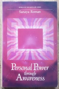 Sanaya Roman • Personal Power Through Awareness