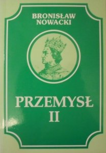 Bronisław Nowacki • Przemysł II książę wielkopolski, król Polski 1257-1295