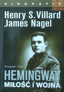 James Nagel • Hemingway. Miłość i wojna