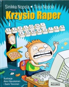 Sinikka Nopola, Tiina Nopola • Krzysio Raper i szalony komputer