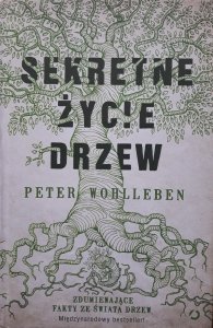 Peter Wohlleben • Sekretne życie drzew 