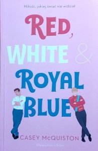 Casey McQuiston • Red White & Royal Blue