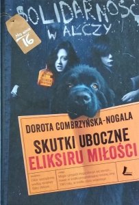 Dorota Combrzyńska-Nogala • Skutki uboczne eliksiru miłości