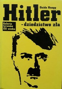 Guido Knopp • Hitler - dziedzictwo zła