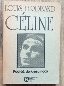 Louis Ferdinand Celine • Podróż do kresu nocy