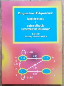 Bogusław Filipowicz • Modelowanie i optymalizacja systemów kolejkowych część II Systemy niemarkowskie