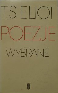 Thomas Stearns Eliot • Poezje wybrane