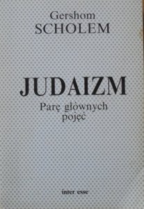 Gershom Scholem • Judaizm. Parę głównych pojęć