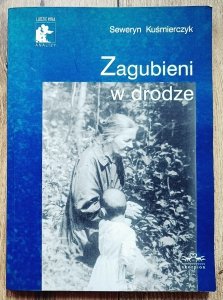 Seweryn Kuśmierczyk • Zagubieni w drodze. Film fabularny jako obraz doświadczenia wewnętrznego