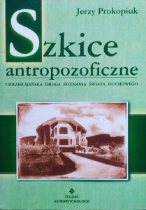 Jerzy Prokopiuk • Szkice antropozoficzne