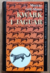 Murray Gell-Mann • Kwark i jaguar. Przygody z prostotą i złożonością