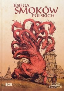 Bartłomiej Grzegorz Sala • Księga smoków polskich