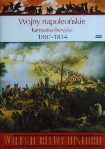 Gregory Fremont-Barnes • Wojny napoleońskie. Kampania iberyjska 1807-1814 [Wielkie Bitwy Historii]