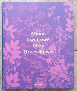 Album kwiatowe Elizy Orzeszkowej
