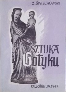 Zygmunt Świechowski • Sztuka gotyku 