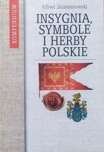 Alfred Znamierowski • Insygnia, symbole i herby polskie