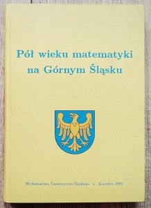 Pół wieku matematyki na Górnym Śląsku