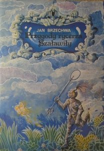 Jan Brzechwa • Przygody rycerza Szaławiły