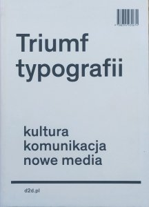 Triumf typografii. Kultura, komunikacja, nowe media