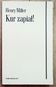 Henry Miller • Kur zapiał!