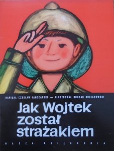 Czesław Janczarski • Jak Wojtek został strażakiem [Bohdan Bocianowski]