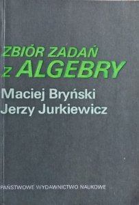 Maciej Bryński • Zbiór zadań z algebry