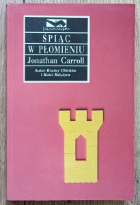 Jonathan Carroll • Śpiąc w płomieniu [autograf autora]