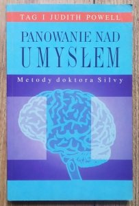 Tag Powell • Panowanie nad umysłem. Metody doktora Silvy