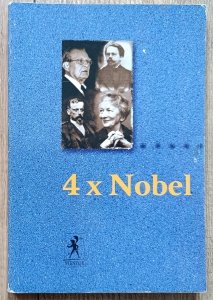 4 x Nobel. Sienkiewicz, Reymont, Miłosz, Szymborska