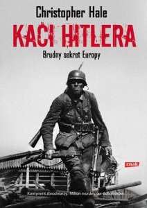 Christopher Hale • Kaci Hitlera. Brudny sekret Europy 