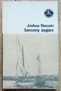 Joshua Slocum • Samotny żeglarz 