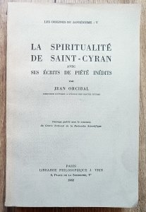 Jean Orcibal • La spiritualite de Saint-Cyran