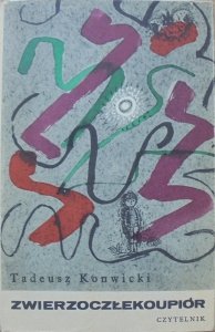 Tadeusz Konwicki • Zwierzoczłekoupiór [wydanie I, 1969] [Danuta Konwicka]