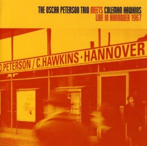 The Oscar Peterson Trio Meets Coleman Hawkins • Live in Hannover 1967 • CD