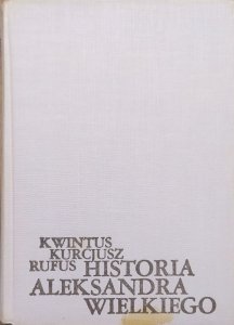 Kwintus Kurcjusz Rufus • Historia Aleksandra Wielkiego