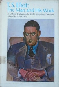 edited by Allen Tate • T.S.Eliot. The Man and His Work