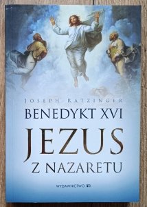 Joseph Ratzinger [Benedykt XVI] • Jezus z Nazaretu