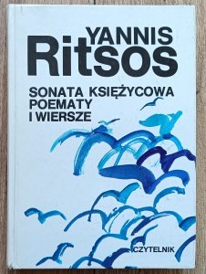 Yannis Ritsos • Sonata księżycowa. Poematy i wiersze