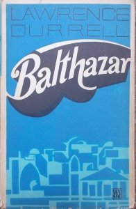 Lawrence Durrell • Kwartet aleksandryjski. Balthazar [Maria Skibniewska]